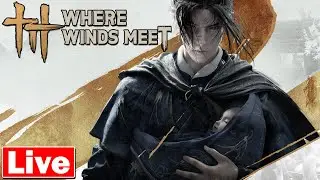 Back again again... || Where Winds Meet || LIVE 🔴|| Part 22 #wherewindsmeet