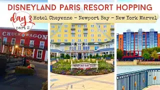 DISNEYLAND PARIS | Exploring Resorts - Hotel Cheyenne - Newport Bay & New York Marvel | Day 3 Part 2