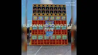 BULAWAN KO SOUND TEST - DFER