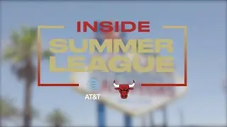 All-Access: Inside Summer League - Part 2 - Ayo Dosunmu, Patrick Williams in Vegas | Chicago Bulls