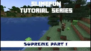 Slimefun Tutorial Series - Supreme part 1