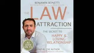 Law Of Attraction - The Secret To Happy And Loving Relationship - Benjamin P. Bonetti