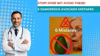 Over 60? Avoid These 6 Dangerous Avocado Eating Mistakes