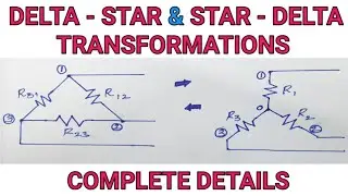 DELTA - STAR & STAR - DELTA TRANSFORMATIONS. COMPLETE DETAILS.