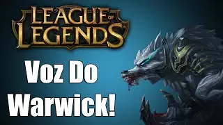 League of Legends - Voz do Warwick (Antiga) [PT-BR]
