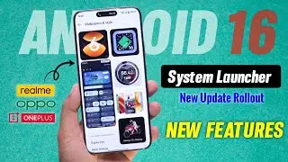 New Update For RealmeUI | Android 16 System Launcher features