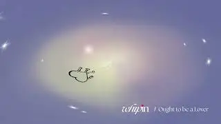 WHIPIN - Ought to be a Lover ft .MAYNIE