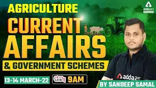 13-14 March Agriculture Current Affairs & Government Schemes |  By Sandeep Samal