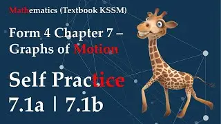 KSSM Form 4 Mathematics Chapter 7 - Graphs of Motion | Self Practice 7.1a | Self Practice 7.1b