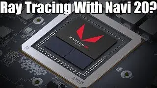 AMD Navi 20 Faster Than An Nvidia RTX2080Ti?