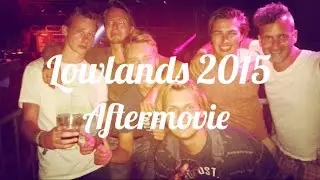 Lowlands 2015 Aftermovie