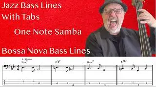 Latin Jazz Bass Lines With Tabs: Bossa Nova Tutorial On One Note Samba By Antônio Carlos Jobim