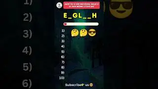 Guess the 10 easy high school subjects by missing letters quiz! Part-6