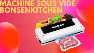 la machine sous vide alimentaire de Bonsenkitchen, une facilité déconcertante !!