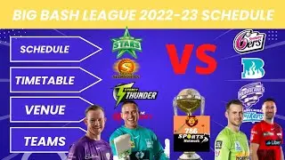 Big Bash League 2022-23 Schedule | Big Bash League 2022-23 Schedule and Timetable