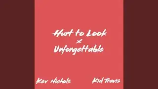 Hurt to Look / Unforgettable (feat. Kid Travis)