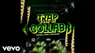 Teetimus, Yung Gunnz, Laden - Trap Collab (Official Audio)