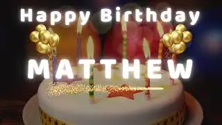 Happy Birthday Mathew 🎂 | Birthday Song With Name