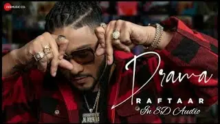 Drama - Raftaar ( 8D AUDIO)  | Mr Nair  3D song | HQ