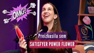 INTIMNI KOTIČEK: Preizkusila sem Satisfyer Power Flower