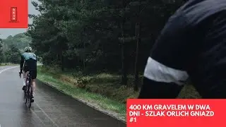 VLOG 400 km gravelem w 2 dni, czyli jak podbijaliśmy Szlak Orlich Gniazd