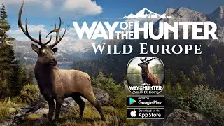 Way Of The Hunter Wild Europe Mobile Gameplay &mdash; Official Global Launch (Android)