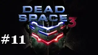 Dead Space 3 ~ Hardcore Run Part 11 ~ Chapter 8 : Off the Grid & Chapter 9 : Onward Part 1