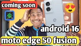 Moto edge 50 fusion android 16 update stable 👍😍 आखिर कब आयेगा 
