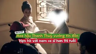 Hoa hậu Thanh Thuỷ vướng tin đồn hẹn bò với nam ca sĩ hơn 14 tuổi | Tin 0 Tức