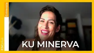 ENTREVISTA - KU Minerva: 