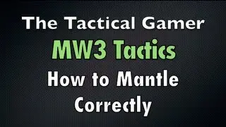 MW3 Tactics: How To Mantle Correctly!