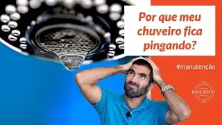 Por que meu chuveiro fica pingando? | Bose Bento