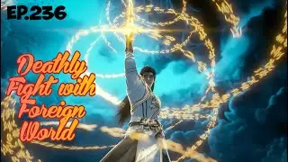 Deadly fight with Enemy World Genius|| Episode - 236 || Perfect World Novel Explain In Hindi .