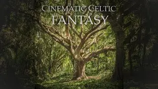 Cinematic Celtic Fantasy [Full Album]