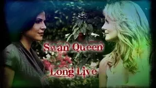 ♛  Swan Queen || Regina/Emma ~ Long Live ♛