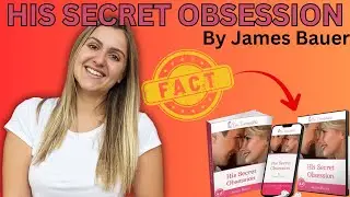 His Secret Obsession Review 2025 💘 | Does James Bauer&rsquo;s Program Work for Women? The Full Truth!