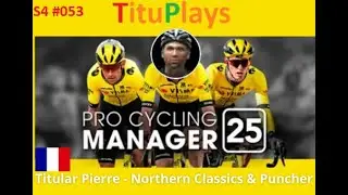 PCM 25 | Titular Pierre - Northern Classics & Puncher | S4 EP053 Last Chance to Get Ojectives