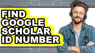 How to Find Google Scholar Id Number (only Way)