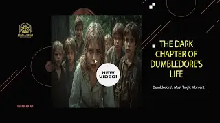 Ariana Dumbledore: The Heartbreaking Tragedy That Shaped Albus Dumbledore | Harry Potter Story 💔