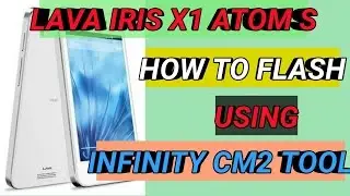 How to Flash Lava Iris x1 atom s Using Infinity CM2 Tool