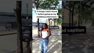 4 things I wish I knew before going on my residency interviews (More info in the description!)