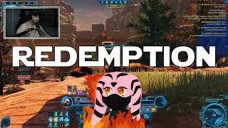TIME FOR A LITTLE REDEMPTION | Swtor