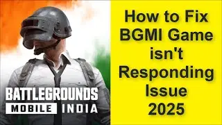 How to Fix Battlegrounds Mobile India Game isn't Responding Issue 2025