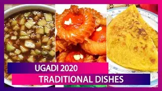 Ugadi 2020: Traditional Delicacies Without Which South Indian New Year Is Incomplete