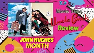 D&D Movie Time: Uncle Buck review