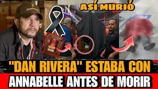 Dan Rivera Cuidador de la MU&Ntilde;ECA ANNABELLA Fue Hallado MUERTO Asi MURIO dan rivera Investigador hoy