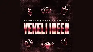 Shaunmusiq x Scotts Maphuma - Yekeli iBeer (Official Audio)