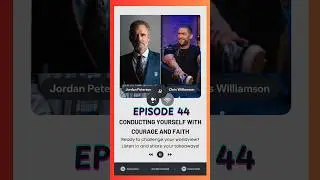 Conducting Yourself with Courage and Faith in Uncertain Times | Jordan Peterson & Chris Williamson