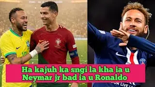 Kha ryngkat tarik u Ronaldo bad u Neymar Jr hato phi klet ban wish ia u Neymar Jr?