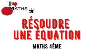 Comment Résoudre Une Équation - Maths 4ème
